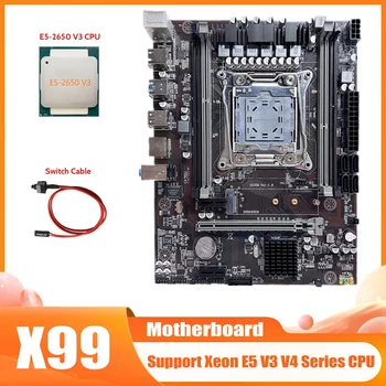 X99 Motherboard LGA2011-3 Matično ploščo Računalnika Podporo DDR4/DDR3 RAM Pomnilnika Z E5-2650 V3 CPU+Switch Kabel  10